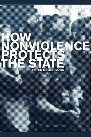 Book Cover - How Nonviolence Protects the State by Peter Gelderloos